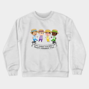 Sing like your on Main Street USA Crewneck Sweatshirt